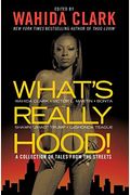 What's Really Hood!: A Collection Of Tales From The Streets