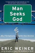 Man Seeks God: My Flirtations With The Divine