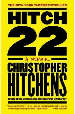 Hitch-22: A Memoir Hitch-22: A Memoir