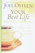 Your Best Life Begins Each Morning: Devotions To Start Every New Day Of The Year