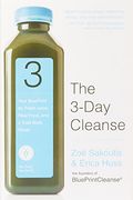 The 3-Day Cleanse: Your Blueprint for Fresh Juice, Real Food, and a Total Body Reset
