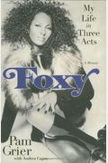 Foxy: My Life In Three Acts