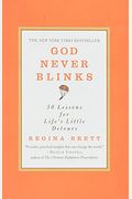 God Never Blinks: 50 Lessons For Life's Little Detours