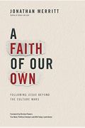 A Faith of Our Own: Following Jesus Beyond the Culture Wars