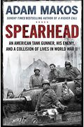 Spearhead: The Incredible True Story of World War II's Expendable Heroes