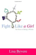 Fight Like A Girl: The Power Of Being A Woman