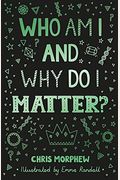 Who Am I And Why Do I Matter?