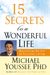 15 Secrets to a Wonderful Life: Mastering the Art of Positive Living