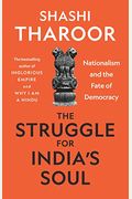 The Struggle For India's Soul: Nationalism And The Fate Of Democracy