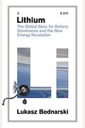 Lithium: The Global Race For Battery Dominance And The New Energy Revolution