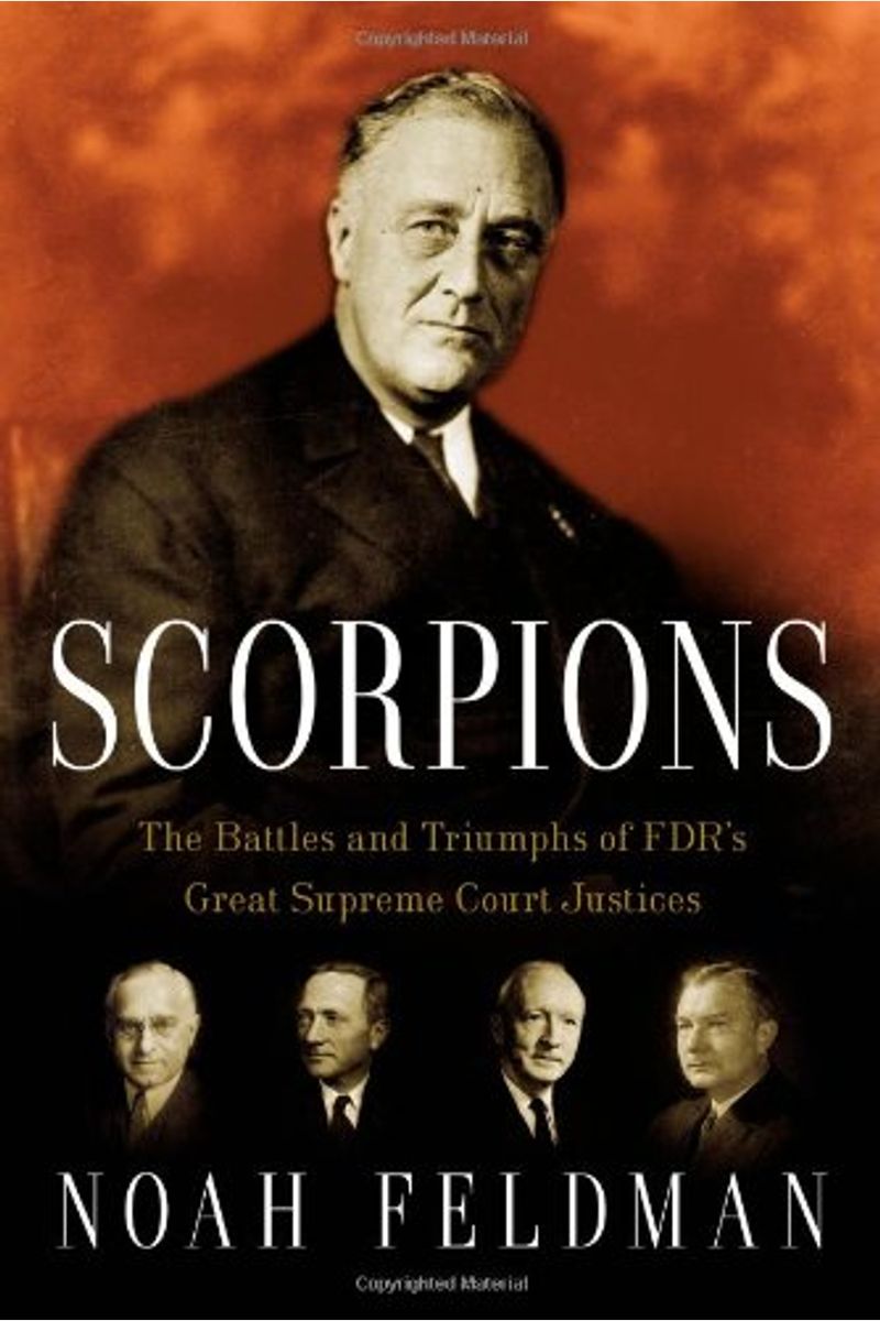Scorpions: The Battles And Triumphs Of Fdr's Great Supreme Court Justices