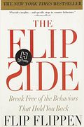 The Flip Side: Break Free Of The Behaviors That Hold You Back