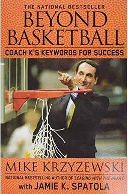 Beyond Basketball: Coach K's Keywords For Success Beyond Basketball: Coach K's Keywords For Success