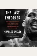 The Last Enforcer: Outrageous Stories From The Life And Times Of One Of The Nba's Fiercest Competitors