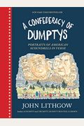 A Confederacy Of Dumptys: Portraits Of American Scoundrels In Verse