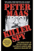 Killer Spy: The Inside Story Of The Fbi's Pursuit And Capture Of  Aldrich Ames, America's Deadliest Spy