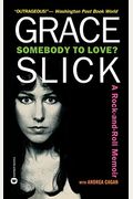 Somebody To Love?: A Rock-And-Roll Memoir