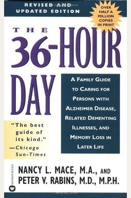 The 36-Hour Day: A Family Guide to Caring for Persons with Alzheimer Disease, Related Dementing Illnesses, and Memory Loss in Later Life (3rd Edition)