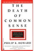 The Death Of Common Sense: How Law Is Suffocating America