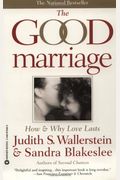 The Good Marriage: How And Why Love Lasts