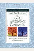 The Simple Abundance Companion: Following Your Authentic Path to Something More