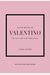 The Little Book Of Valentino: The Story Of The Iconic Fashion House
