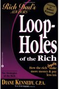 Rich Dad's Advisor Series: Loopholes Of The Rich: How The Rich Legally Make More Money And Pay Less Tax