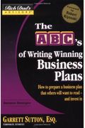 Rich Dad's AdvisorsÂ®: The Abc's Of Writing  Winning Business Plans: How To Prepare A Business Plan That Others Will Want To Read -- And Invest In