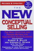 The New Conceptual Selling: The Most Effective And Proven Method For Face-To-Face Sales Planning