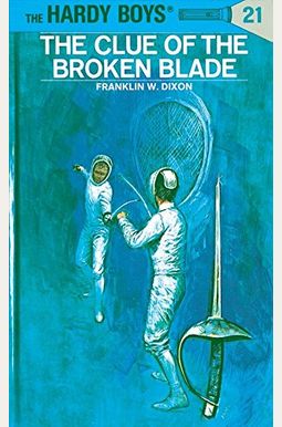 The Clue Of The Broken Blade (The Hardy Boys, No. 21) The Clue Of The Broken Blade (The Hardy Boys, No. 21)