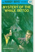 Mystery Of The Whale Tattoo (Hardy Boys, No. 47)