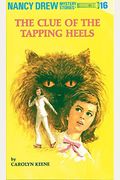 The Clue Of The Tapping Heels (Nancy Drew, Book 16)