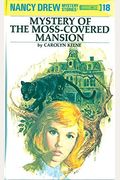 The Mystery At The Moss-Covered Mansion (Nancy Drew, Book 18)