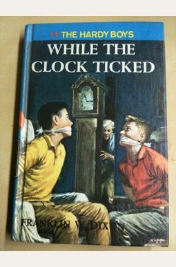 While The Clock Ticked (Hardy Boys, Book 11) While The Clock Ticked (Hardy Boys, Book 11)