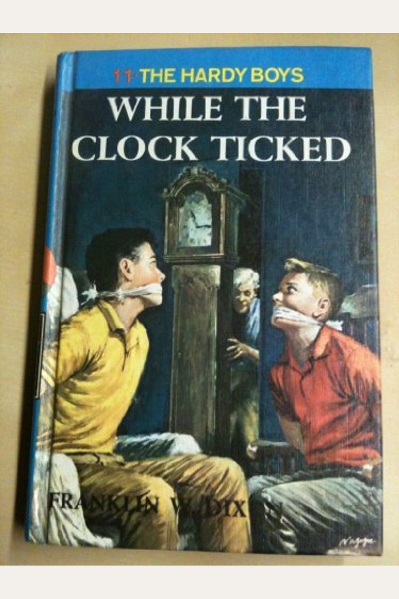 While The Clock Ticked (Hardy Boys, Book 11)