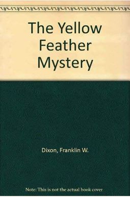 The Yellow Feather Mystery (Hardy Boys, Book 33) The Yellow Feather Mystery (Hardy Boys, Book 33)
