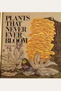 Plants That Never Ever Bloom