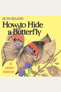 Ruth Heller's How To Hide A Butterfly & Other Insects