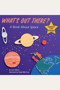 What's Out There?: A Book About Space