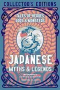 Japanese Myths & Legends: Tales Of Heroes, Gods & Monsters
