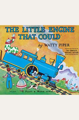 The Little Engine That Could: The Complete, Original Edition The Little Engine That Could: The Complete, Original Edition