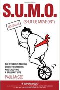 Sumo (Shut Up, Move On): The Straight-Talking Guide To Creating And Enjoying A Brilliant Life