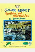 Claude Monet: Sunshine And Waterlilies (Smart About Art)