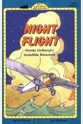 Night Flight: Charles Lindbergh's Incredible Adventure: Charles Lindbergh's Incredible Adventure