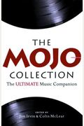 The Mojo Collection: The Greatest Albums of All Time... and How They Happened