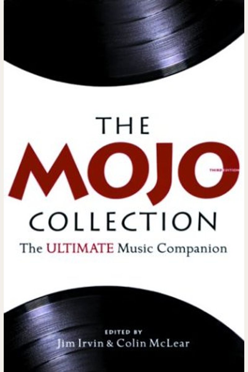 The Mojo Collection: The Greatest Albums of All Time... and How They Happened