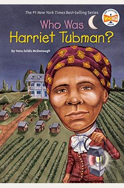 Who Was Harriet Tubman? Who Was Harriet Tubman?