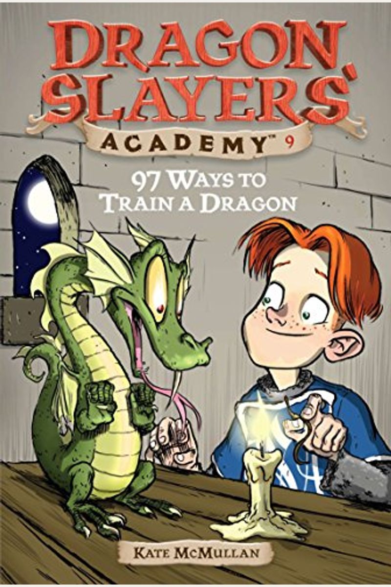 97 Ways To Train A Dragon #9 (Dragon Slayers' Academy)