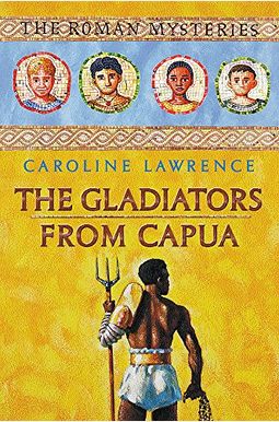 The Gladiators From Capua (The Roman Mysteries) The Gladiators From Capua (The Roman Mysteries)