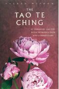 The Tao Te Ching: 81 Verses By Lao Tzu With Introduction And Commentary (Sacred Wisdom)